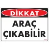 Pvc Levha Dikkat Araç Çıkabilir 25*35 cm