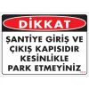 Pvc Levha Dikkat Şantiye Giriş ve Çıkış Kapısıdır Kesinlikle Park Etmeyiniz 25*35 cm