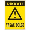 Pvc Levha Dikkat Yasak Bölge 25*35 cm