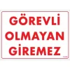 Pvc Levha Görevli Olmayan Giremez 25*35 cm