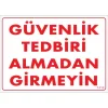 Pvc Levha Güvenlik Tedbiri Almadan Girmeyin 25*35 cm
