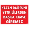 Pvc Levha Kazan Dairesine Yetkililerden Başka Kimse Giremez 25*35 cm