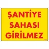 Pvc Levha Şantiye Sahası Girilmez 25*35 cm