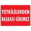 Pvc Levha Yetkililerden Başkası Giremez 25*35 cm