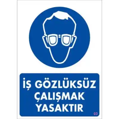 Pvc İş Gözlüksüz Çalışmak Yasak 25X35 Cm