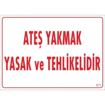 Pvc Levha Ateşle Yakmak Yasak ve Tehlikelidir 25X35 Cm