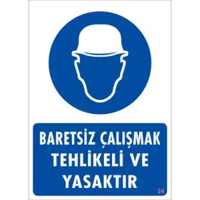 Pvc Levha BARETSİZ ÇALIŞMAK TEHLİKELİ VE YASAKTIR 25X35 Cm