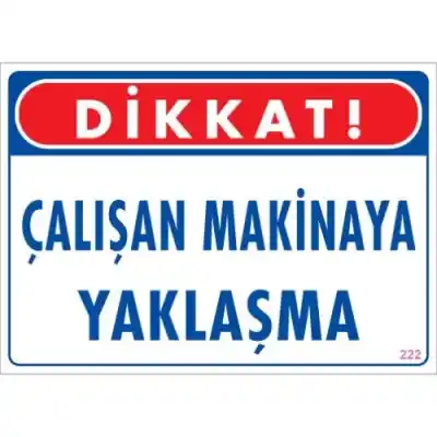 Pvc Levha Dikkat Çalışan Makinaya Yaklaşma 25X35 Cm