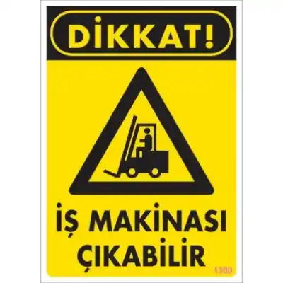 Pvc Levha Dikkat İş Makinası Çıkabilir 25*35 cm