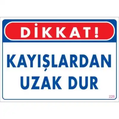 Pvc Levha Dikkat Kayışlardan Uzak Dur 25X35 Cm