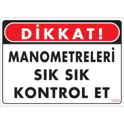 Pvc Levha Dikkat Manometreleri Sık Sık Kontrol Et 25*35 cm