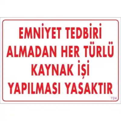 Pvc Levha Emniyet Tedbiri Almadan Her Türlü Kaynak İşi Yapılması Yasaktır 25X35 Cm