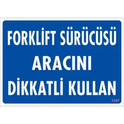 Pvc Levha Forklift Sürücüsü Aracını Dikkatli Kullan 25*35 cm