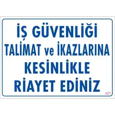 Pvc Levha İş Güvenliği Talimat ve İkazlarına Kesinlikle Riayet Ediniz 25X35 Cm