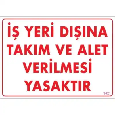 Pvc Levha İş Yeri Dışına Takım ve Alet Verilmesi Yasaktır 25*35 cm