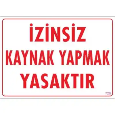 Pvc Levha İzinsiz Kaynak Yapmak Yasaktır 25X35 Cm