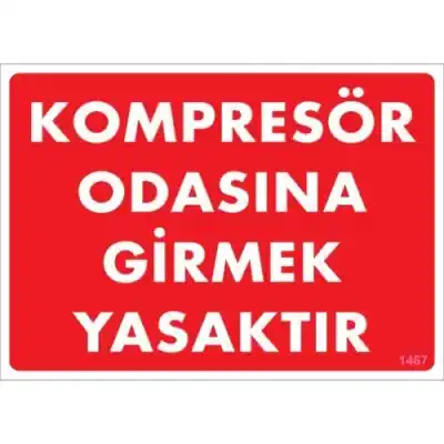 Pvc Levha Kompresör Odasına Girmek Yasaktır 25*35 cm
