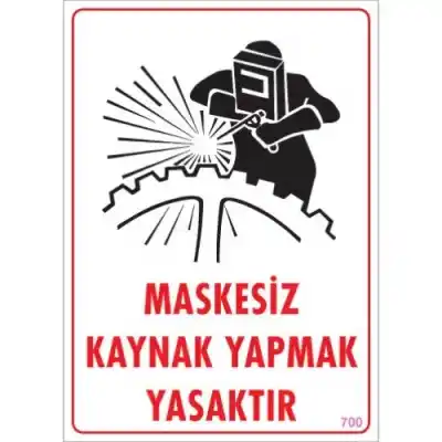 Pvc Levha Maskesiz Kaynak Yapmak Yasaktır 25X35 Cm