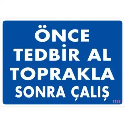 Pvc Levha Önce Tedbir Al Toprakla Sonra Çalış 25*35 cm