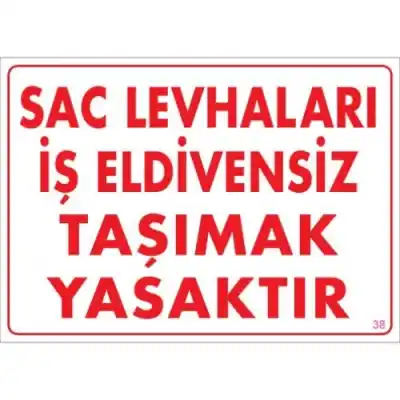 Pvc Levha Sac Levhaları İş Eldivensiz Taşımak Yasaktır 25X35 Cm