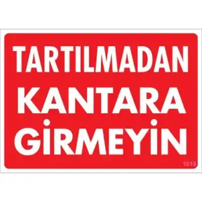 Pvc Levha Tartılmadan Kantara Girmeyin 25*35 cm