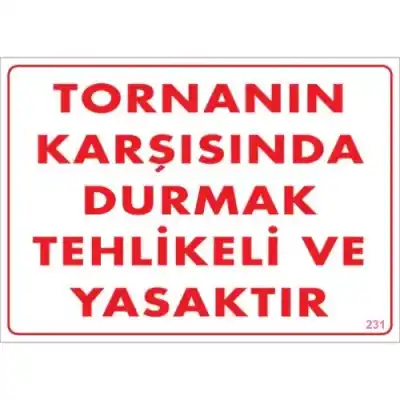 Pvc Levha Tornanın Karşısında Durmak Tehlikeli ve Yasaktır 25X35 Cm