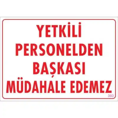 Pvc Levha Yetkili Personelden Başkası Müdahele Edemez 25X35 Cm
