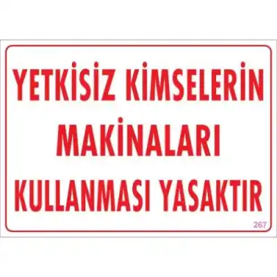 Pvc Levha Yetkisiz Kimselerin Makinaları Kullanması Yasaktır 25X35 Cm