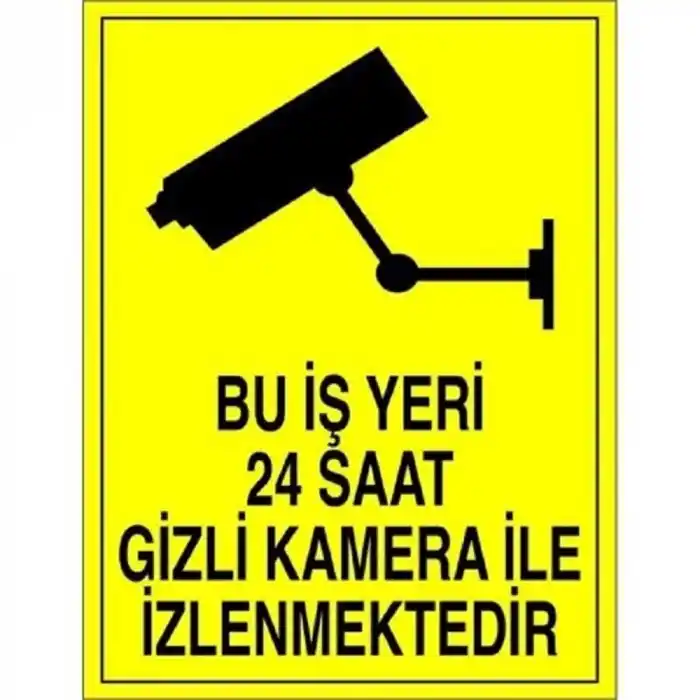 Bu İş Yeri 24 Saat Gizli Kamera İle İzlenmektedir 25X35cm