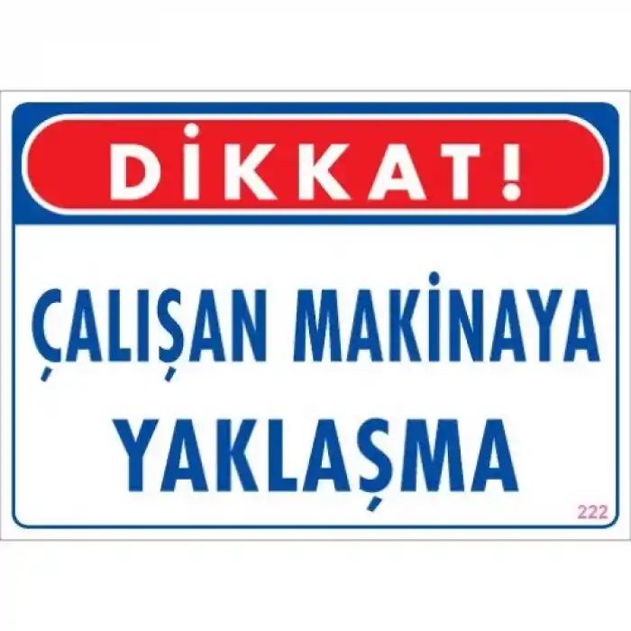 Pvc Levha Dikkat Çalışan Makinaya Yaklaşma 25X35 Cm