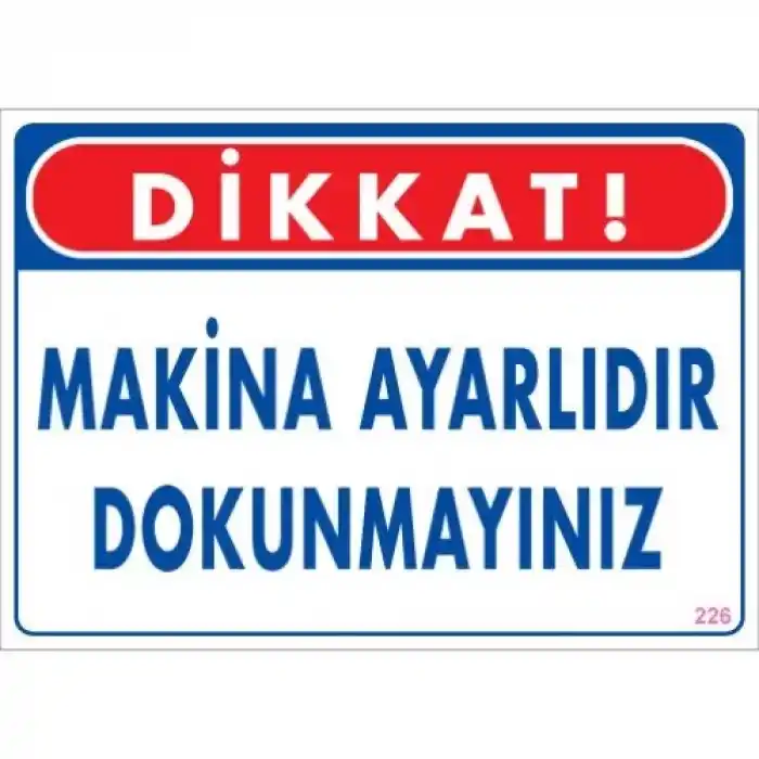 Pvc Levha Dikkat Makina Ayarlıdır Dokunmayınız 25X35 Cm