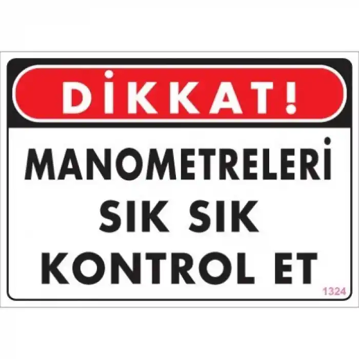 Pvc Levha Dikkat Manometreleri Sık Sık Kontrol Et 25*35 cm