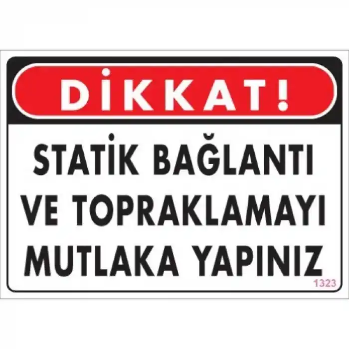 Pvc Levha Dikkat Statik Bağlantı ve Topraklamayı Mutlaka Yapınız 25*35 cm