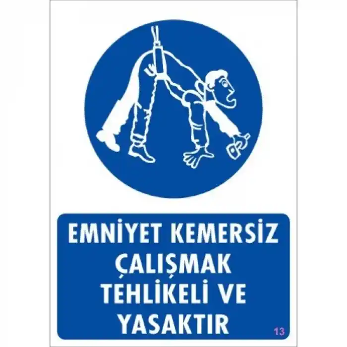 Pvc Levha Emniyet Kemersiz Çalışmak Tehlikeli ve Yasaktır 25X35 Cm