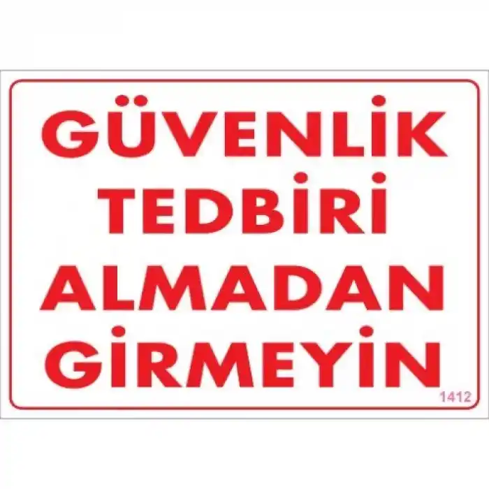 Pvc Levha Güvenlik Tedbiri Almadan Girmeyin 25*35 cm