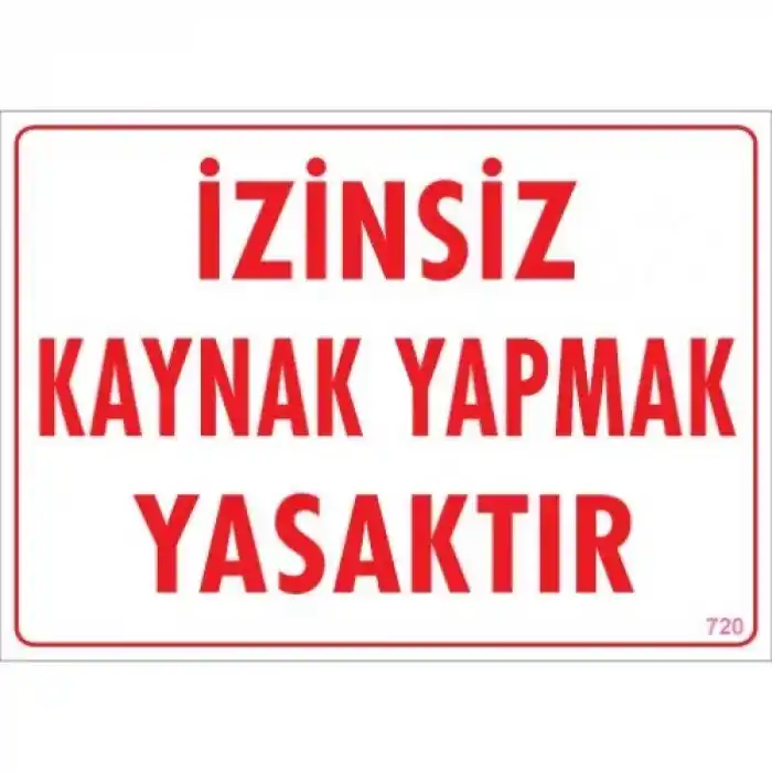 Pvc Levha İzinsiz Kaynak Yapmak Yasaktır 25X35 Cm