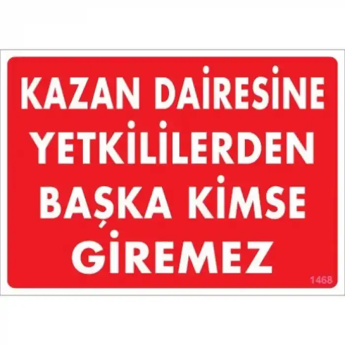 Pvc Levha Kazan Dairesine Yetkililerden Başka Kimse Giremez 25*35 cm