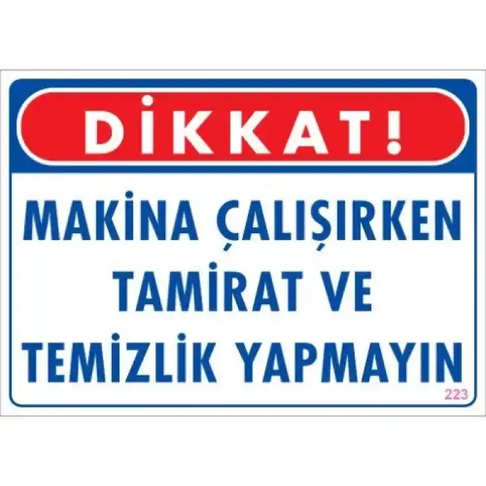 Pvc Levha Makina Çalışırken Tamirat ve Temizlik Yapmayın 25X35 Cm