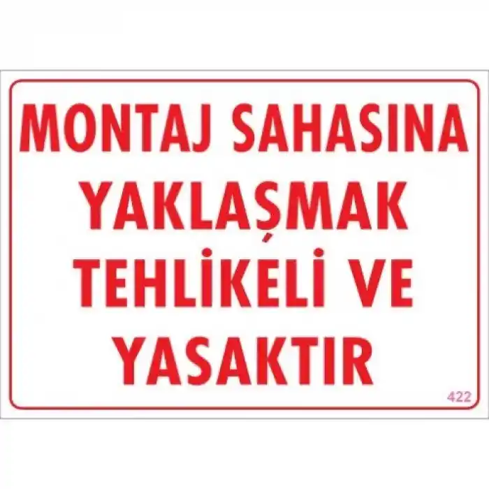 Pvc Levha Montaj Sahasına Yaklaşmak Tehlikeli ve Yasaktır 25X35 Cm