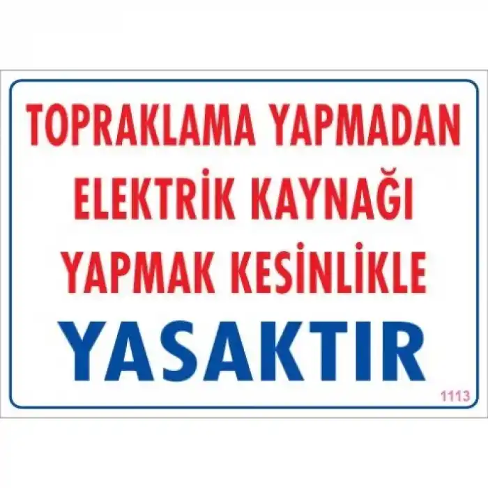 Pvc Levha Topraklama Yapmadan Energy Kaynağı Yapmak Kesinlikle Yasaktır 25*35 cm