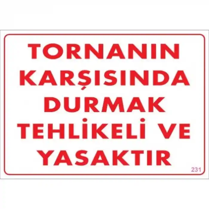 Pvc Levha Tornanın Karşısında Durmak Tehlikeli ve Yasaktır 25X35 Cm