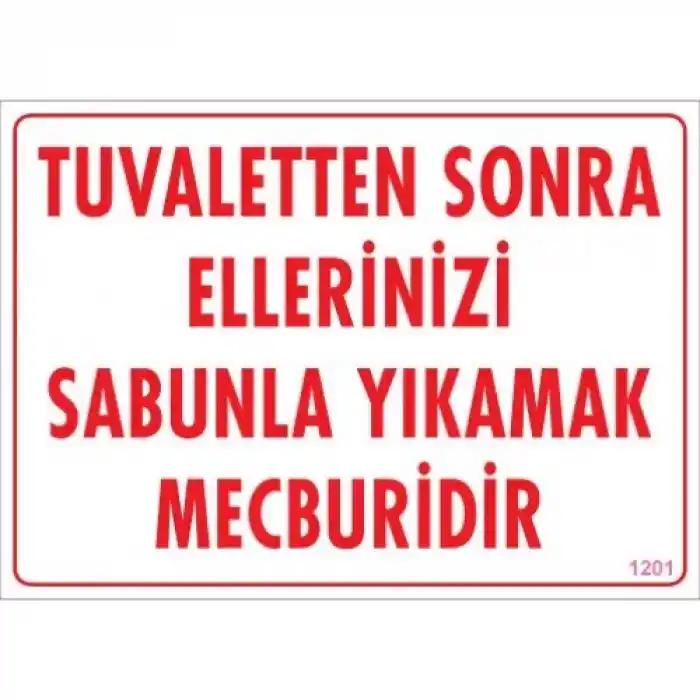 Pvc Levha Tuvaletten Sonra Ellerinizi Sabunla Yıkamak Mecburidir 25*35 cm