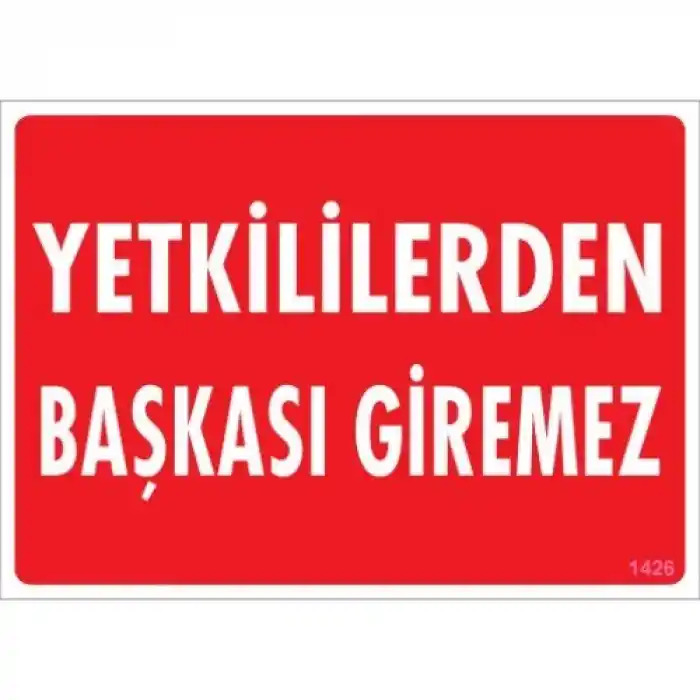 Pvc Levha Yetkililerden Başkası Giremez 25*35 cm