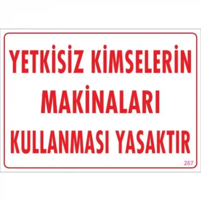 Pvc Levha Yetkisiz Kimselerin Makinaları Kullanması Yasaktır 25X35 Cm