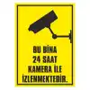 Bu Bina 24 Saat Kamera İle İzlenmektedir - İş Güvenliği Levhası ( 50x70 cm PVC MALZEME )
