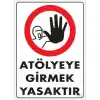 Pvc Levha Atölyeye Girmek Yasaktır 25*35 cm