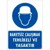 Pvc Levha BARETSİZ ÇALIŞMAK TEHLİKELİ VE YASAKTIR 25X35 Cm