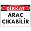 Pvc Levha Dikkat Araç Çıkabilir 25*35 cm