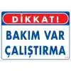 Pvc Levha Dikkat Bakım Var Çalıştırma 25X35 Cm