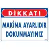 Pvc Levha Dikkat Makina Ayarlıdır Dokunmayınız 25X35 Cm
